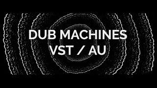 Video thumbnail for Dub Machines VST and AU Plugins by Surreal Machines