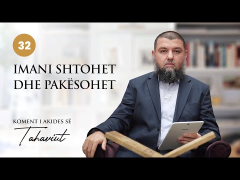 32. Imani shtohet dhe pakësohet - Dr. Muhamed Broja