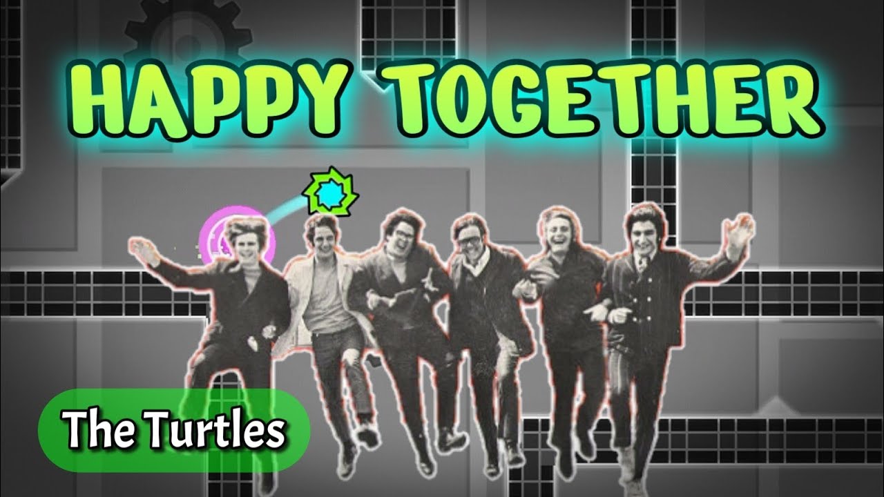 LAYOUT #144 | The Turtles - Happy Together | Geometry Dash 2.2