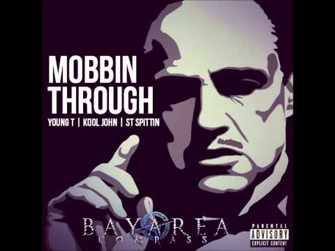 Young T ft. ST Spittin & Kool John - Mobbin' Through My City [BayAreaCompass] (Prod. Scottie Mac)