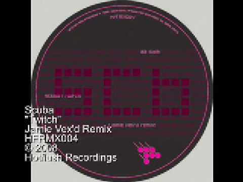 Scuba - Twitch (Jamie Vex'd remix) - HFRMX004