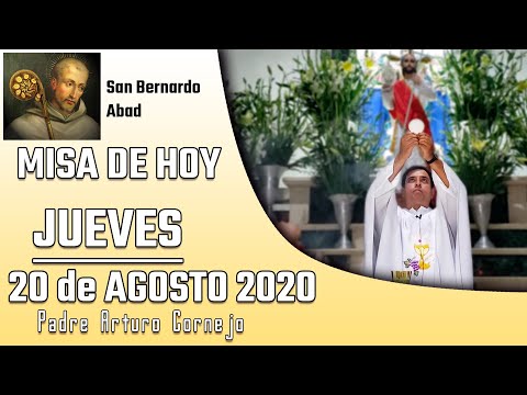 MISA DE HOY jueves 20 de agosto 2020 - Padre Arturo Cornejo