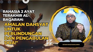 Download lagu Rahasia 2 Ayat Terakhir Al Baqarah - Ustadz Khalid Basalamah mp3