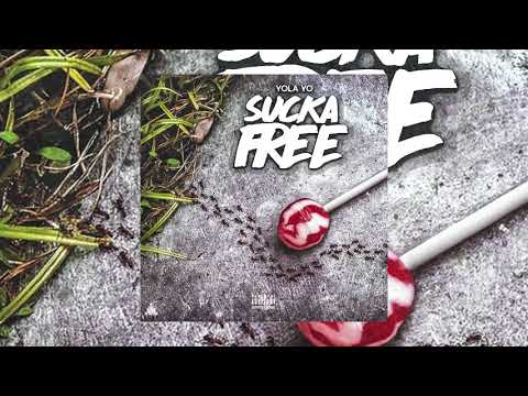 Sucka Free | Yola Yo