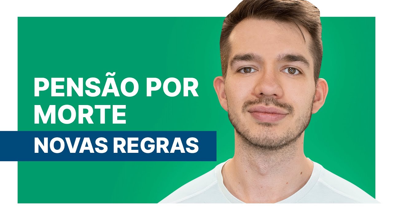 Pensão por Morte. O que muda com a Reforma da Previdência