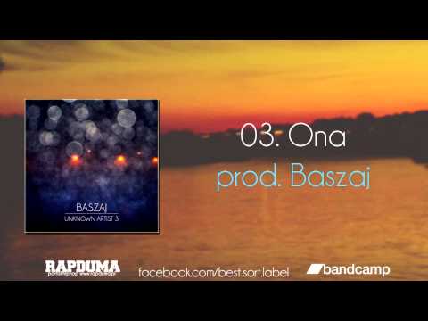 03. Baszaj - Ona (prod. Baszaj) UNKNOWN ARTIST 3