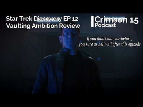 Star Trek Discovery Episode 12 Vaulting Ambition Review And Reaction *SPOILERS*