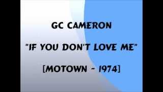 GC Cameron - If You Don't Love Me - 1974
