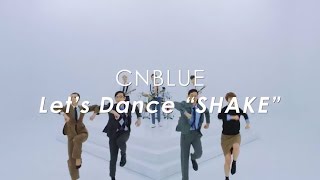 CNBLUE -11th single「SHAKE」振付動画