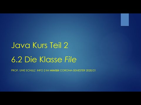 Java Teil 2 6.2 Die Klasse File