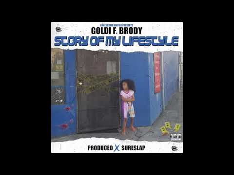 Goldi F. Brody - Story Of My Lifestyle (Prod. By SureSlap)