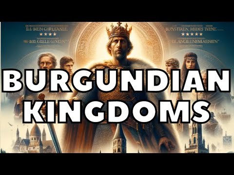 Burgund: The Rise And Fall Of The Burgundian Kingdoms