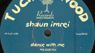 Shaun Imrei - Dance with me (the club mix)