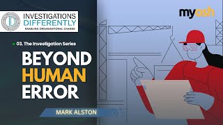 Systems, Not Symptoms: Turning Investigations into Risk Reduction | Mark Alston | myosh Academy