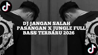 Download lagu DJ || JANGAN SALAH PASANGAN X JUNGLE FULL BASS TERBARU 2026 mp3