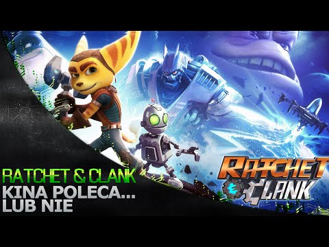 Kina Poleca... lub nie '136 - Ratchet & Clank