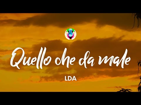 LDA - Quello che fa male (Testo/Lyrics)