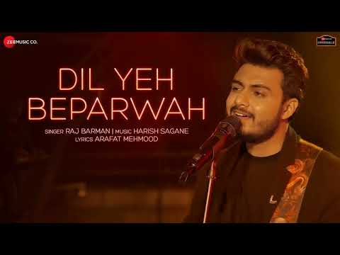 Dil Yeh Beparwah - Raj Barman | Harish Sagane | Arafat Mehmood | Latest Song 2022 |
