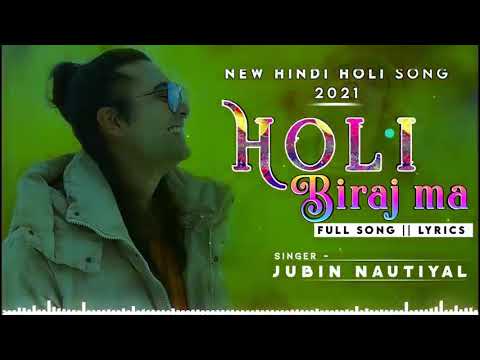 HOLI BIRAJ MA LYRICS SONG JUBIN NAUTIYAL