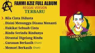 Download lagu FAHMI AZIZ FULL ALBUM - reggae version mp3