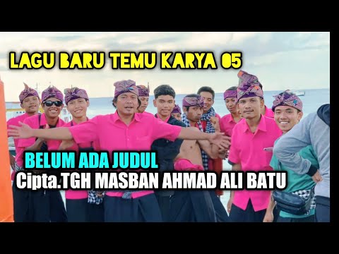 LAGU BARU TEMU KARYA 05 CIPTA TGH MASBAN ALBA