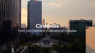Cinépolis - From city cinema to multinational multiplex