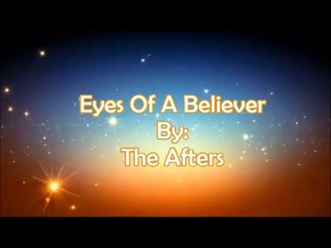 The Afters Eyes Of A Believer (Lyric Video)