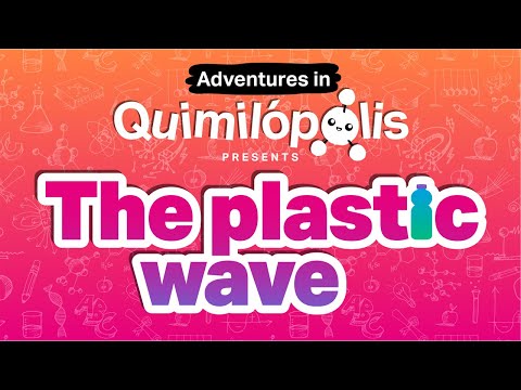 Adventures in Quimilópolis: The Plastic Wave | Covestro