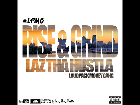 Laz Tha Hustla - Rise & Grind