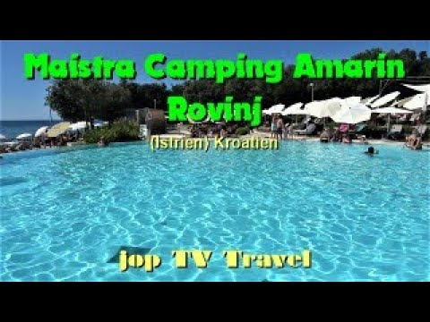 Rundgang durch den Maistra Campingplatz Amarin Rovinj (Istrien) Kroatien jop TV Travel