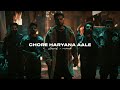 Chore Haryana Aale (slowed + reverb) - Elvish Yadav ft. Ankit Baiyanpuria
