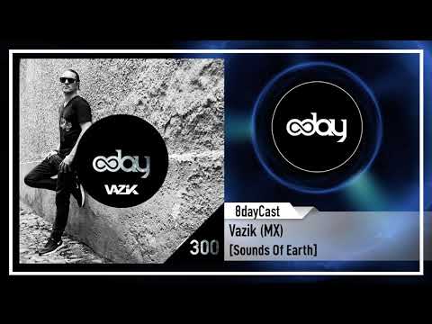 Vazik Mix - 8dayCast 300 - DJ Vazik