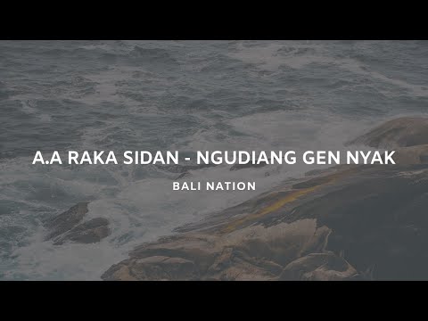 A.A Raka Sidan - Ngudiang Gen Nyak | Bali Nation