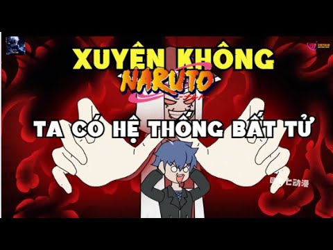 Xuyên Không Naruto, Ta Có Hệ Thống Bất Tử | Gojo Review
