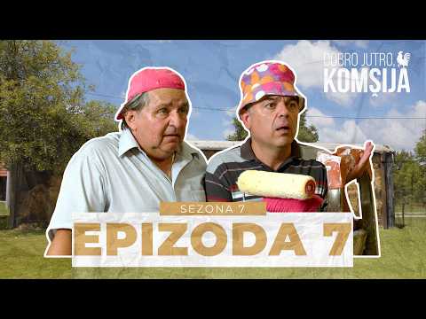 DOBRO JUTRO, KOMŠIJA -  7 EPIZODA (SEZONA 7)