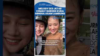 Cerita Melody Eks JKT48 Cemas hingga Asam Lambung Mendadak Naik sebelum Turun Lintasan Tanding Kuda