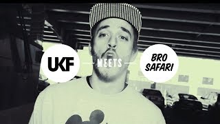 UKF Meets - Bro Safari