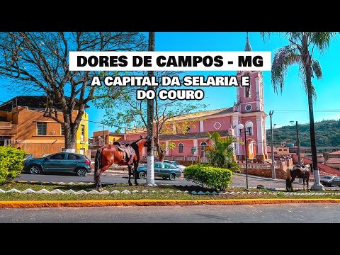DORES DE CAMPOS - MG | A CAPITAL DA SELARIA E DO COURO