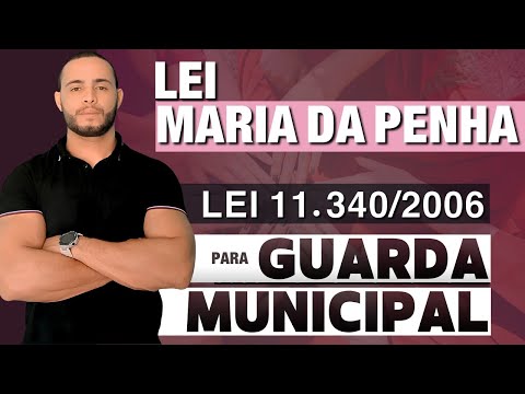 MARIA DA PENHA LAW - LAW 11.340/06 | FOR MUNICIPAL GUARDS | UPDATED 2025