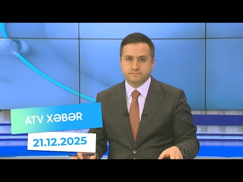 Atv xəbər 20:30 - 21.12.2025