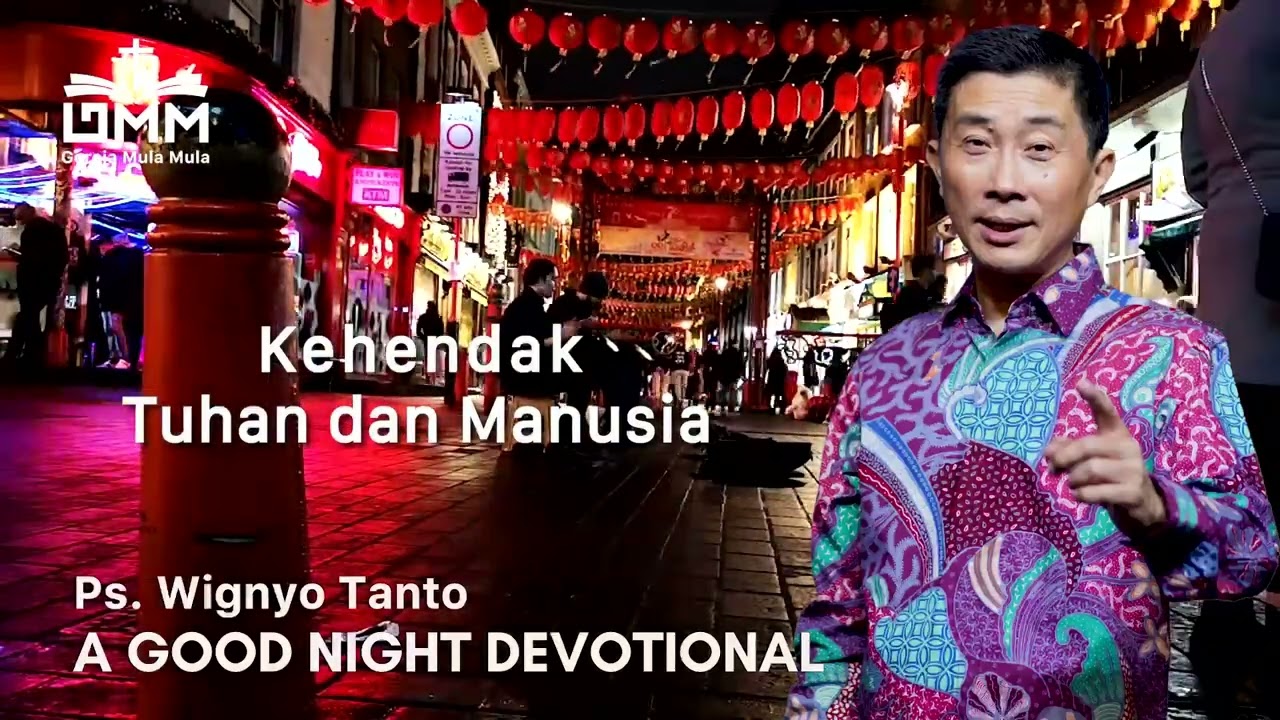 a Good Night Devotional | Kehendak Tuhan dan Manusia | Ps. Wignyo Tanto
