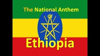 The National Anthem of Ethiopia Instrumental with lyrics