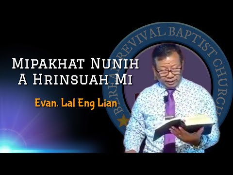 Mipakhat Nunih A Hrinsuah Mi || Evan Lal Eng Lian (Sermon)