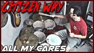 Citizen Way - All My Cares - Drum Cover