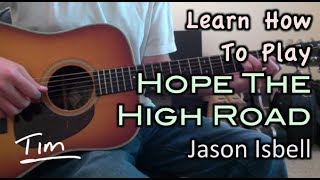 Jason Isbell Hope The High Road Guitar Lesson, Chords, and Tutorial