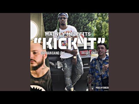 Kick It (feat. Deedot Jones & Orphan Gang Jay)