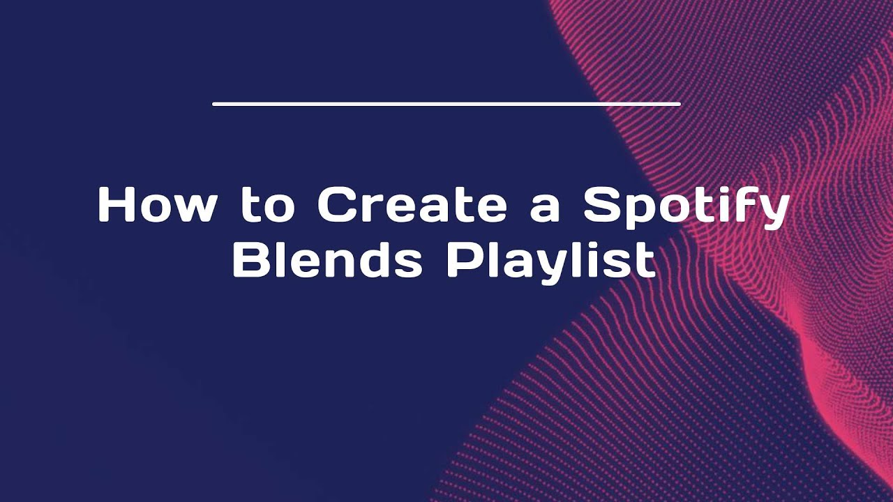 How to Create a Spotify Blends Playlist