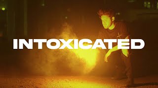 Intoxicated Music Video