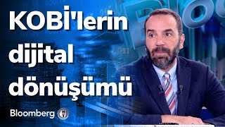 KOBİ'lerin dijital dönüşümü - Kobi Destek | 17.12.2021
