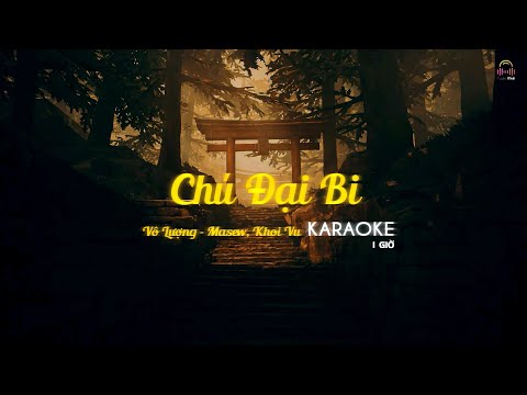 CHÚ ĐẠI BI 🙏KARAOKE 🙏 1 HOUR | 🌸 Vô Lượng - Masew - Khoi Vu 🌸